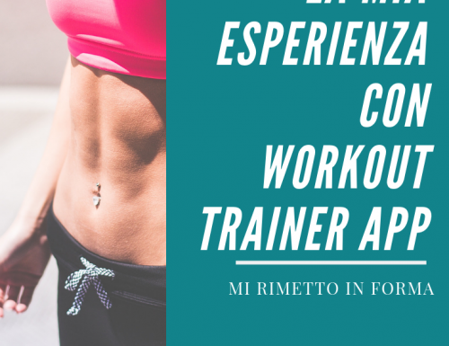 [Mi rimetto in forma] – La mia esperienza con Workout Trainer App